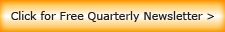 Click for Free Quarterly Newsletter